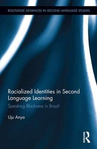 Racialized Identities in Second Language Learning - Uju Anya