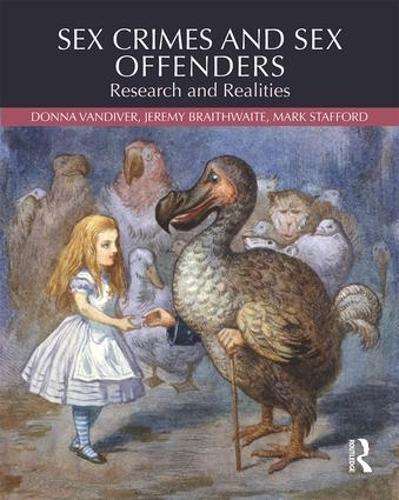 Sex Crimes and Sex Offenders - Jeremy Braithwaite