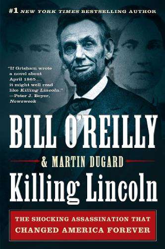 Killing Lincoln - Bill O'Reilly