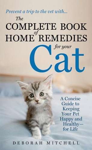 The Complete Book of Home Remedies for Your Cat - Contributor Deborah Mitchell