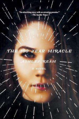The 100 Year Miracle - Ashley Ream