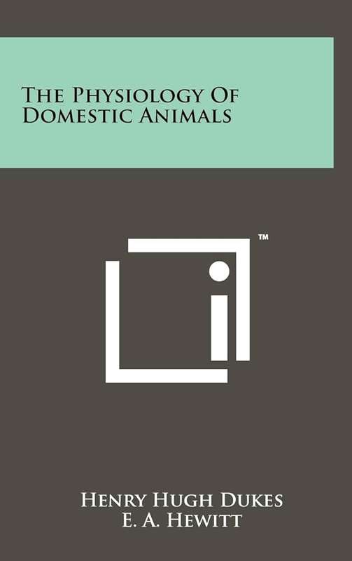 The Physiology of Domestic Animals - Henry Hugh Dukes