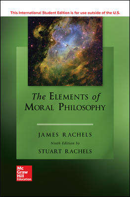 ELEMENTS OF MORAL PHILOSOPHY 9E - RACHELS