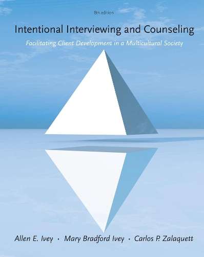 Intentional Interviewing and Counseling: Facilitating Client Develop - Allen Ivey