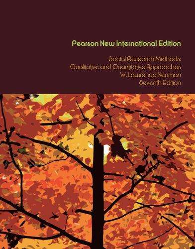 Social Research Methods: Qualitative and Quantitative Approaches: Pe - W. Lawrence Neuman