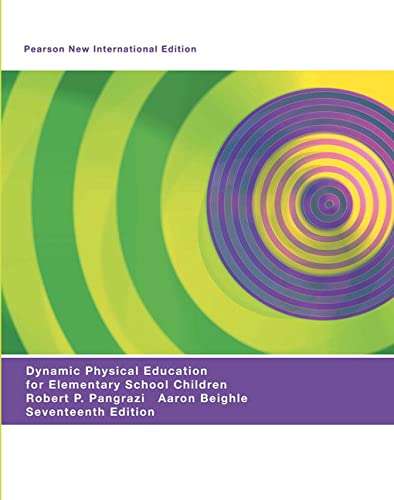 Dynamic Physical Education for Elementary School Children: Pearson N - Robert P. Pangrazi