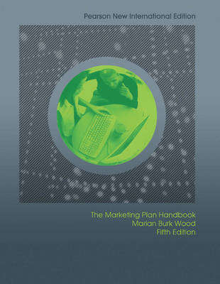 Marketing Plan Handbook: Pearson New International Edition - Marian Burk Wood