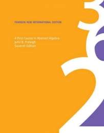 First Course in Abstract Algebra A: Pearson New International Editio - John B. Fraleigh