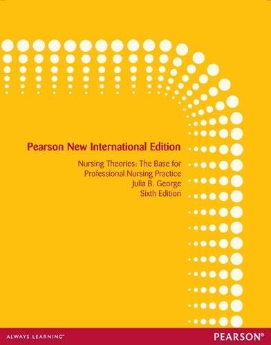 Nursing Theories: Pearson New International Edition - Julia B. George