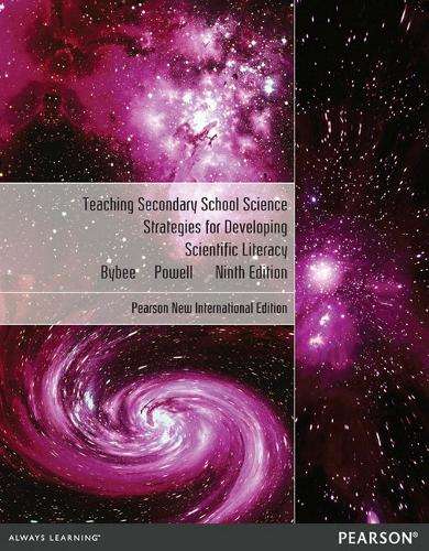 Teaching Secondary School Science: Pearson New International Edition - Rodger W. Bybee