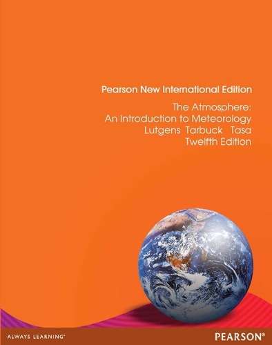 The Atmosphere: Pearson New International Edition - Frederick K. Lutgens