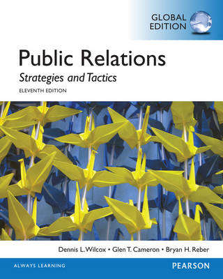Public Relations: Strategies and Tactics Global Edition - Dennis L. Wilcox