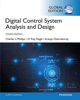 Digital Control System Analysis & Design Global Edition - Charles L. Phillips