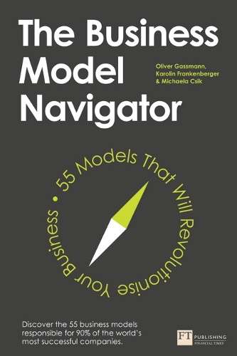 The Business Model Navigator - Oliver Gassmann