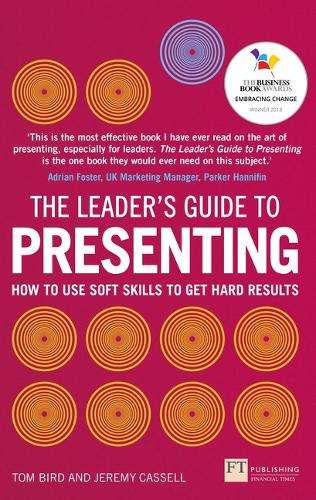 The Leader's Guide to Presenting - Tom Bird