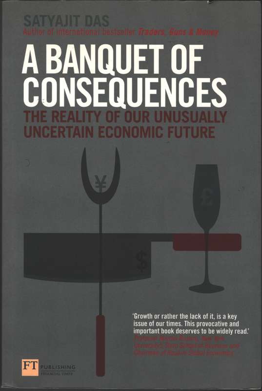 A Banquet of Consequences - Satyajit Das