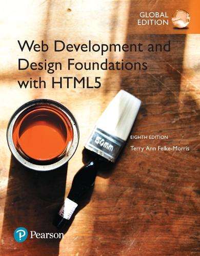 Web Development and Design Foundations with HTML5 Global Edition - Terry Felke-Morris