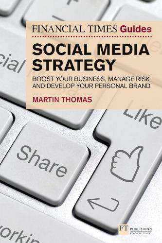 The Financial Times Guide to Social Media Strategy - Martin Thomas