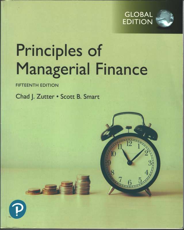 Principles of Managerial Finance, Global Edition 15 ed - Chad Zutter &amp; Scott Smar