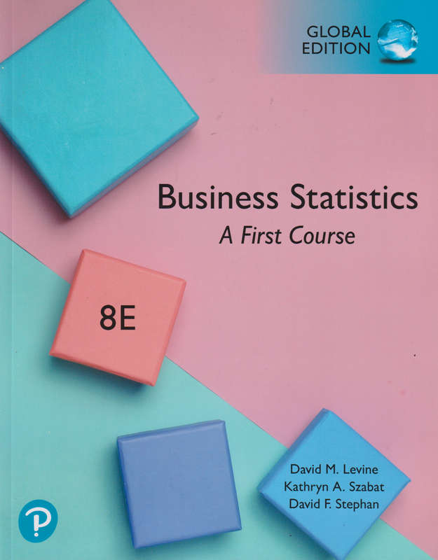 BUSINESS STATISTICS A FIRST COURSE 8ED - LEVINE,D