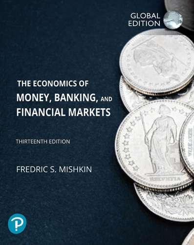 Economics of Money, Banking and Financial Markets, The, Global Editi - Frederic Mishkin
