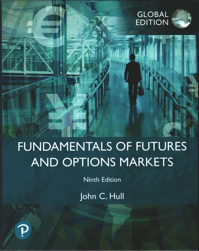 FUNDAMENTALS OF FUTURES & OPTIONS MARKETS 9ED - HULL