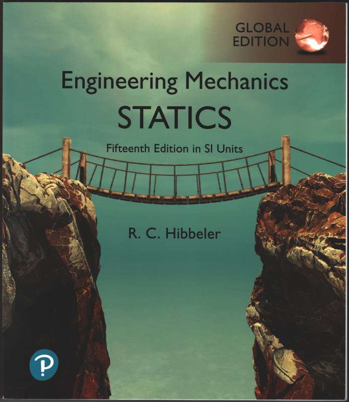 Engineering Mechanics: Statics, SI Units, 15th edition - Russell C. Hibbeler