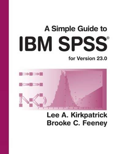 A Simple Guide to IBM SPSS Statistics - version 23.0 - Lee A. Kirkpatrick