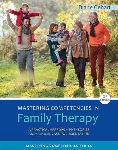 Mastering Competencies in Family Therapy: A Practical Approach to Th - Diane Gehart