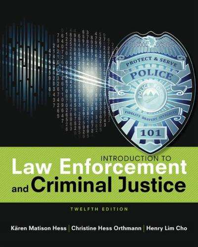 Introduction to Law Enforcement and Criminal Justice - Karen Hess