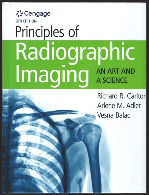 Principles of Radiographic Imaging: An Art and A Science - Richard Carlton