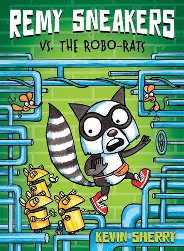 Remy Sneakers vs. the Robo-Rats - Kevin Sherry