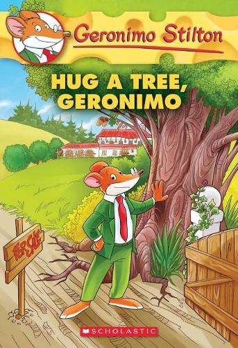 Geronimo Stilton #69: Hug a Tree Geronimo - Geronimo Stilton