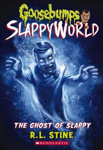 Goosebumps SlappyWorld #6: The Ghost of Slappy - RL Stine