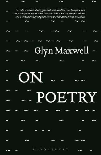 On Poetry - Glyn Maxwell