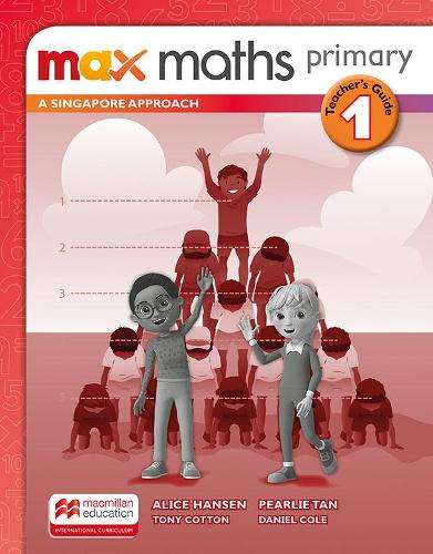 Max Maths Primary A Singapore Approach Grade 1 Teacher's Book - Tony Cotton