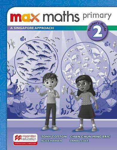 Max Maths Primary A Singapore Approach Grade 2 Teacher's Book - Tony Cotton