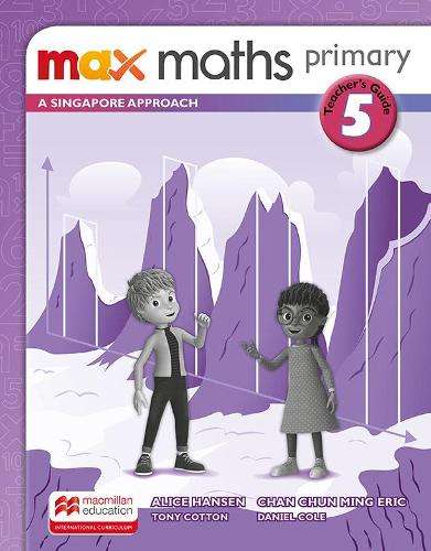 Max Maths Primary A Singapore Approach Grade 5 Teacher's Book - Tony Cotton