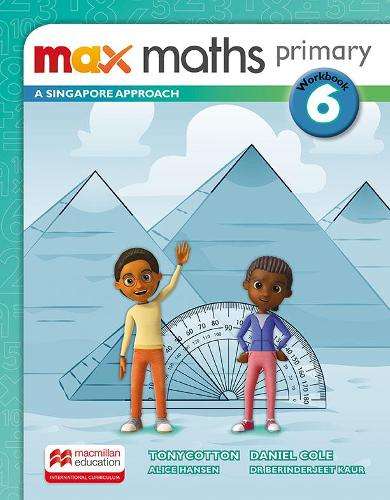 Max Maths Primary A Singapore Approach Grade 6 Workbook - Tony Cotton