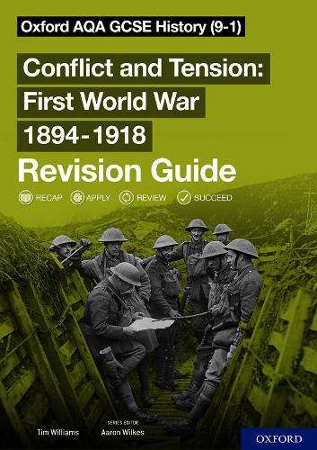 Oxford AQA GCSE History: Conflict and Tension First World War 1894-1 - Aaron Wilkes