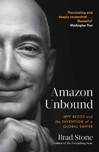 Amazon Unbound - Brad Stone