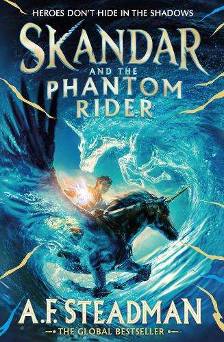 \Skandar and the Phantom Rider: the spectacular sequel to Skandar an - N"