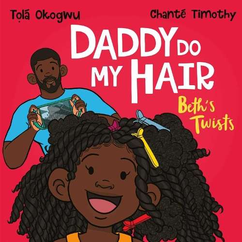 Daddy Do My Hair: Beth's Twists - TolÃ¡ Okogwu