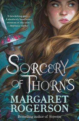 Sorcery of Thorns: Heart-racing fantasy from the New York Times best - Margaret Rogerson