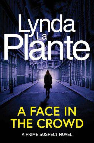 Prime Suspect 2: A Face in the Crowd: 30th anniversary edition - Lynda La Plante