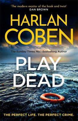 Play Dead: A gripping thriller from the #1 bestselling creator of hi - Harlan Coben