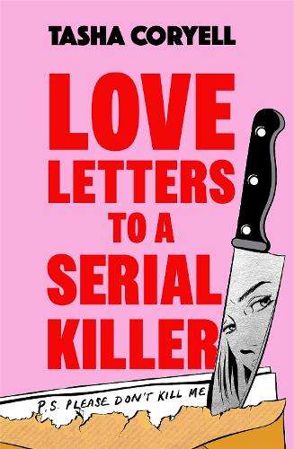 \Love Letters to a Serial Killer: This yearâs most unmissable read - N"
