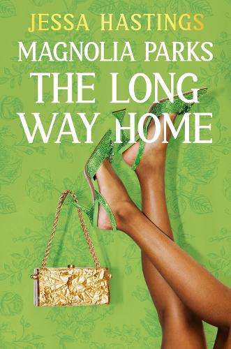 Magnolia Parks: The Long Way Home: Book 3 - Jessa Hastings