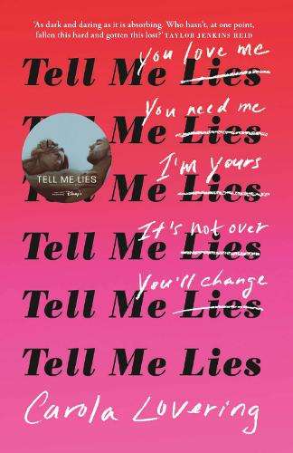Tell Me Lies: The unputdownable rollercoaster read about the toxic c - Carola Lovering