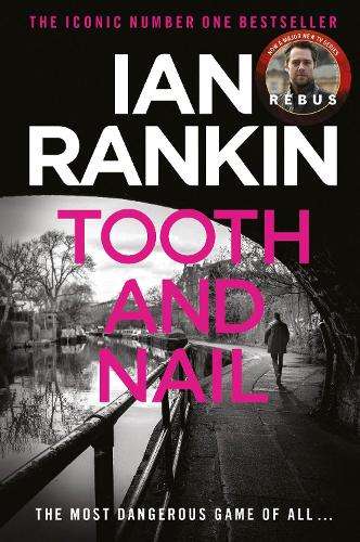 Tooth And Nail: The number one bestselling series that inspired BBC  - Ian Rankin